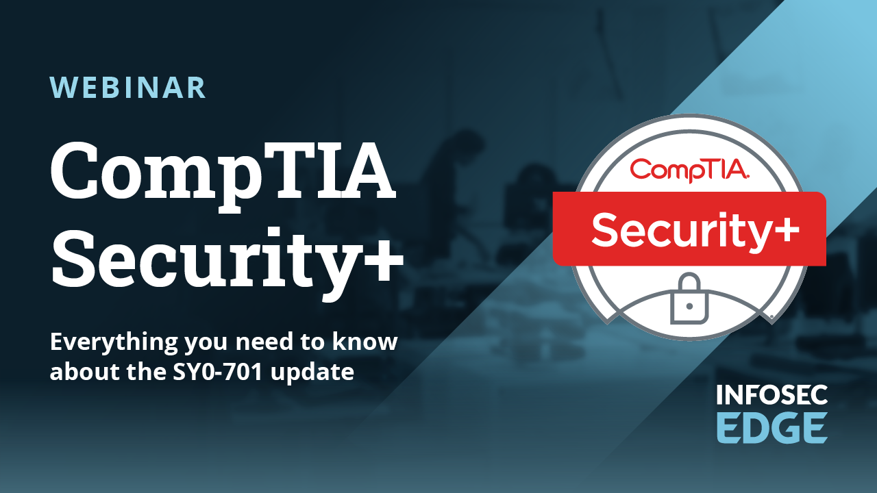 CompTIA Security+: Everything you need to know about the SY0-701 update